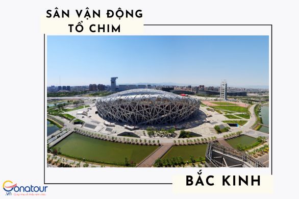 Sân vận động Tổ chim Bắc Kinh – Công trình kiến trúc độc nhất vô nhị của Trung Quốc