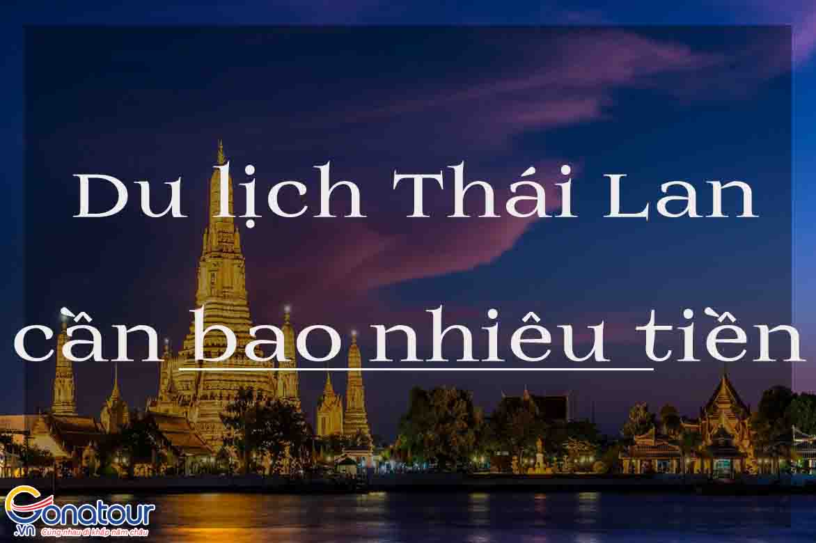 Du lịch Thái Lan cần bao nhiêu tiền là đủ