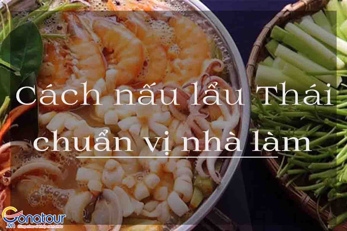 Cách nấu lẩu Thái đơn giản đúng vị tại nhà