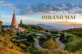 Du lịch Chiang Mai tự túc cần biết những gì?