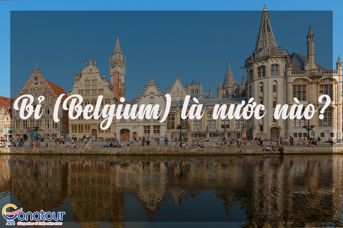 Bỉ (Belgium) là nước nào? Địa điểm du lịch Bỉ hấp dẫn không?