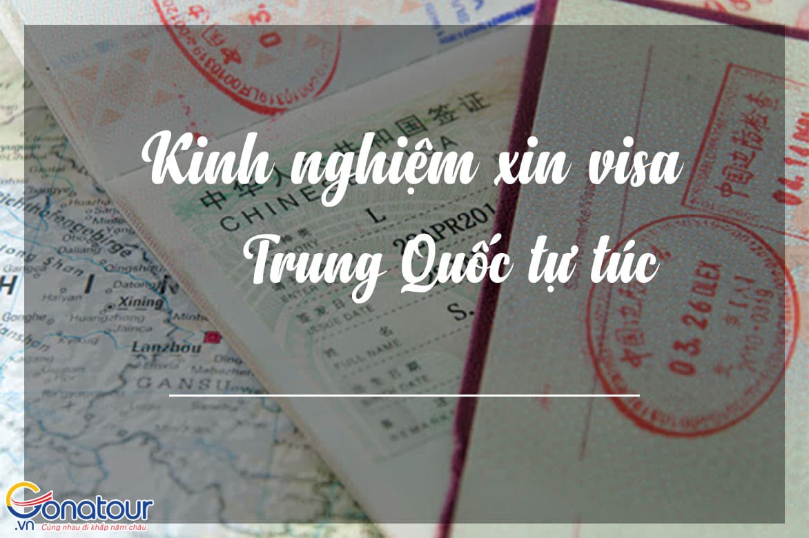 Kinh nghiệm xin Visa Trung Quốc đi du lịch, thăm thân, công tác tự túc