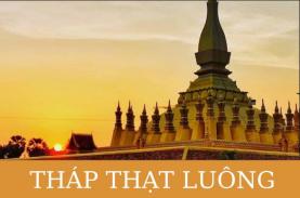 Tháp Thạt Luông – Ngôi  tháp lớn nhất và là công trình kiến trúc mang tính biểu tượng của Phật giáo nước Lào