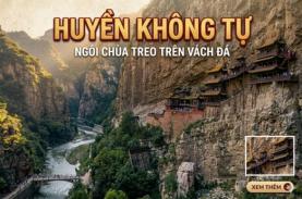Huyền Không Tự – Ngôi Chùa Treo Huyền Bí Giữa Vách Núi Trung Quốc