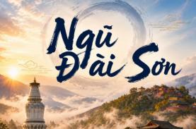 Di sản Văn hoá Thế giới Ngũ Đài Sơn – Thánh địa Phật giáo nổi tiếng Trung Quốc
