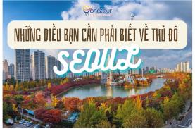 Những điều bạn cần biết về thủ đô Seoul - Hàn Quốc