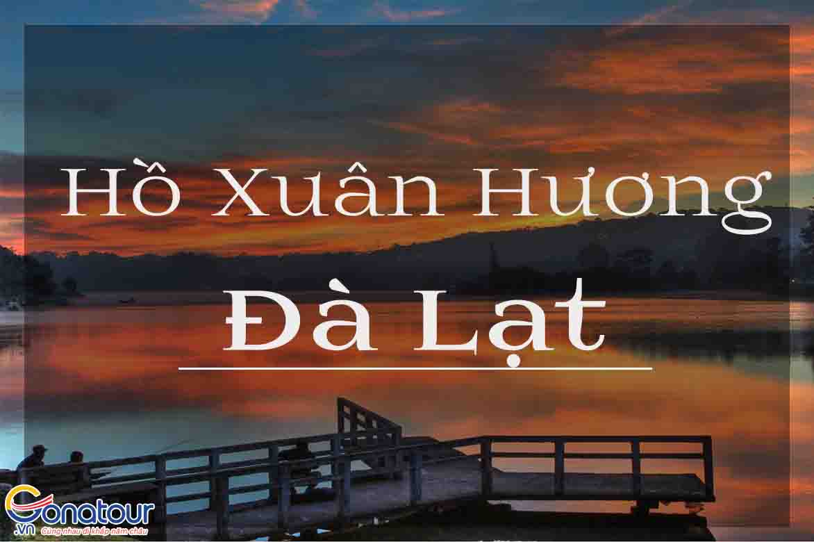 Khám phá nét độc đáo của hồ Xuân Hương Đà Lạt