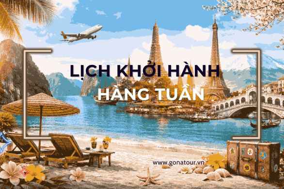 Tour khởi hành hàng tuần, giá tiết kiệm nhiều ưu đãi