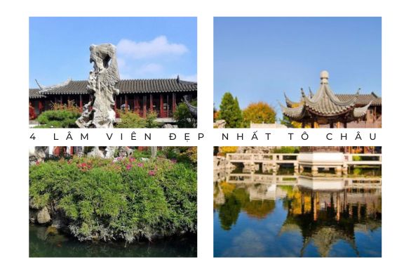 Khám Phá 4 Lâm Viên Đẹp Nhất Tô Châu – Viên Ngọc Xanh Giữa Lòng Trung Hoa Cổ Kính