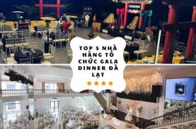 Top 5 nhà hàng tổ chức Gala Dinner Đà Lạt có view đẹp và hiện đại