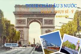 TOUR CHÂU ÂU 3 NƯỚC: PHÁP - THỤY SĨ - Ý (10 NGÀY 9 ĐÊM): PARIS – STRASSBOURG – LUCERN – ZERMATT- MILAN – VENICE – PISA – ROME - VATICAN