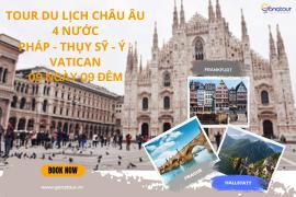 (TẾT ÂM LỊCH) TOUR DU LỊCH CHÂU ÂU 4 NƯỚC (09 NGÀY 08 ĐÊM): PHÁP - THỤY SỸ - Ý - VATICAN