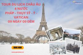 (TẾT TÂY) TOUR DU LỊCH CHÂU ÂU 4 NƯỚC (09 NGÀY 09 ĐÊM): PHÁP - THỤY SỸ - Ý - VATICAN